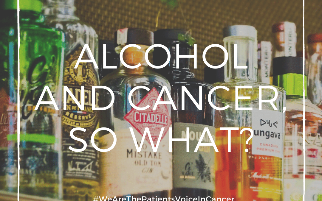 Alcohol and cancer, so what?