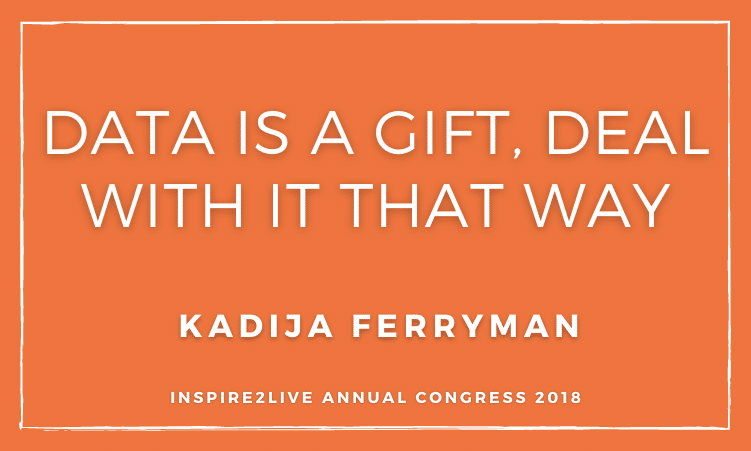 Data is a gift, deal with it that way