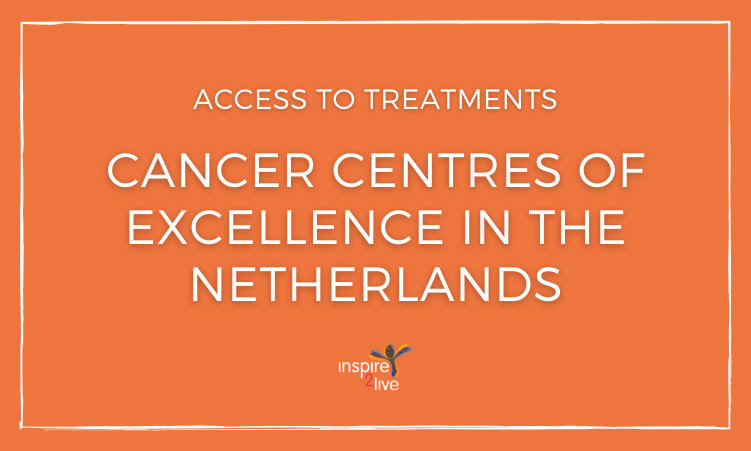 Achievements Inspire2Live - Access to treatments - Cancer centres of excellence in the Netherlands