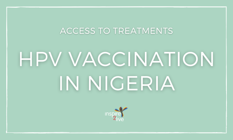 Achievements Inspire2Live - Access to treatments - HPV vaccination in Nigeria