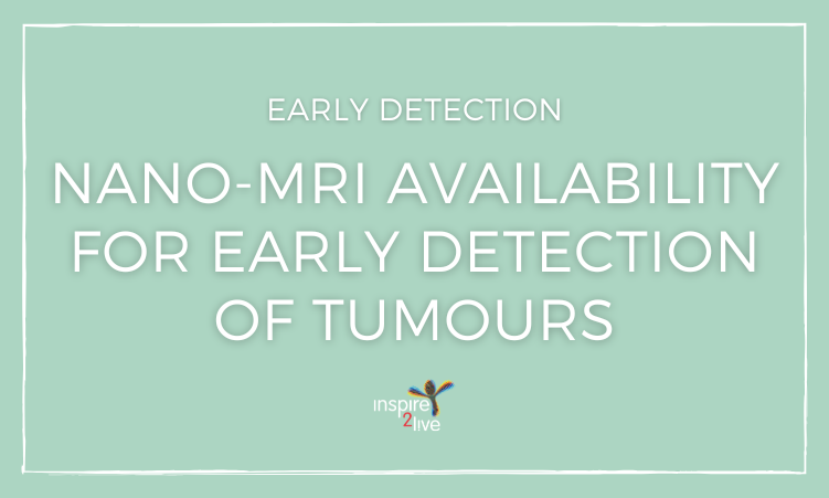 Achievements Inspire2Live - Early detection - Nano-MRI availability for early detection of tumours