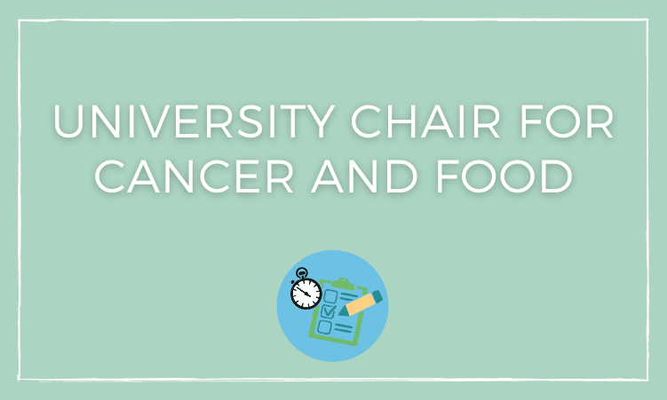Achievements - University chair for Cancer and Food