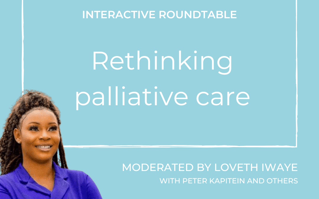 Interactive Roundtable: Rethinking palliative care