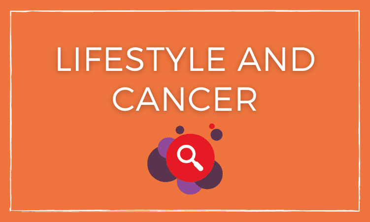 Lifestyle and cancer