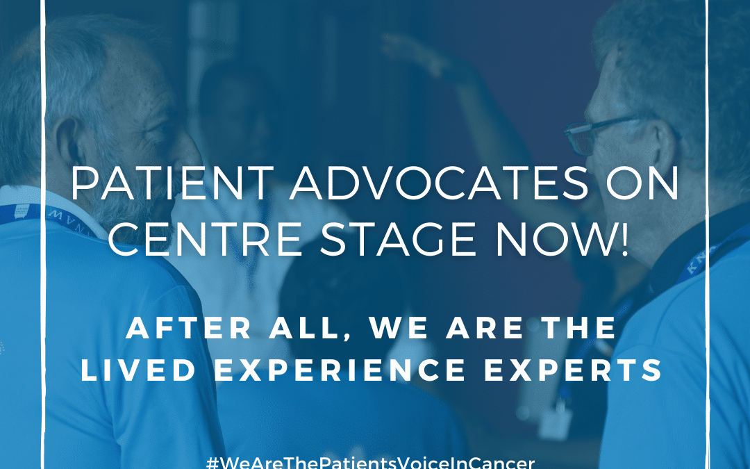 Patient Advocates – Centre stage now! 