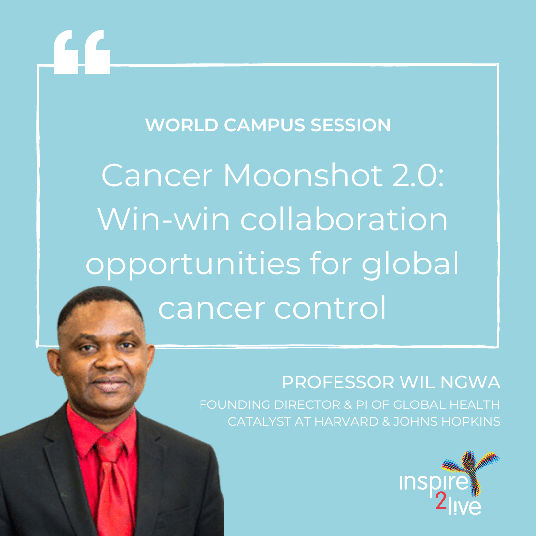 Professor Wil Ngwa on Cancer Moonshot 2.0 Win-win collaboration opportunities for global cancer control