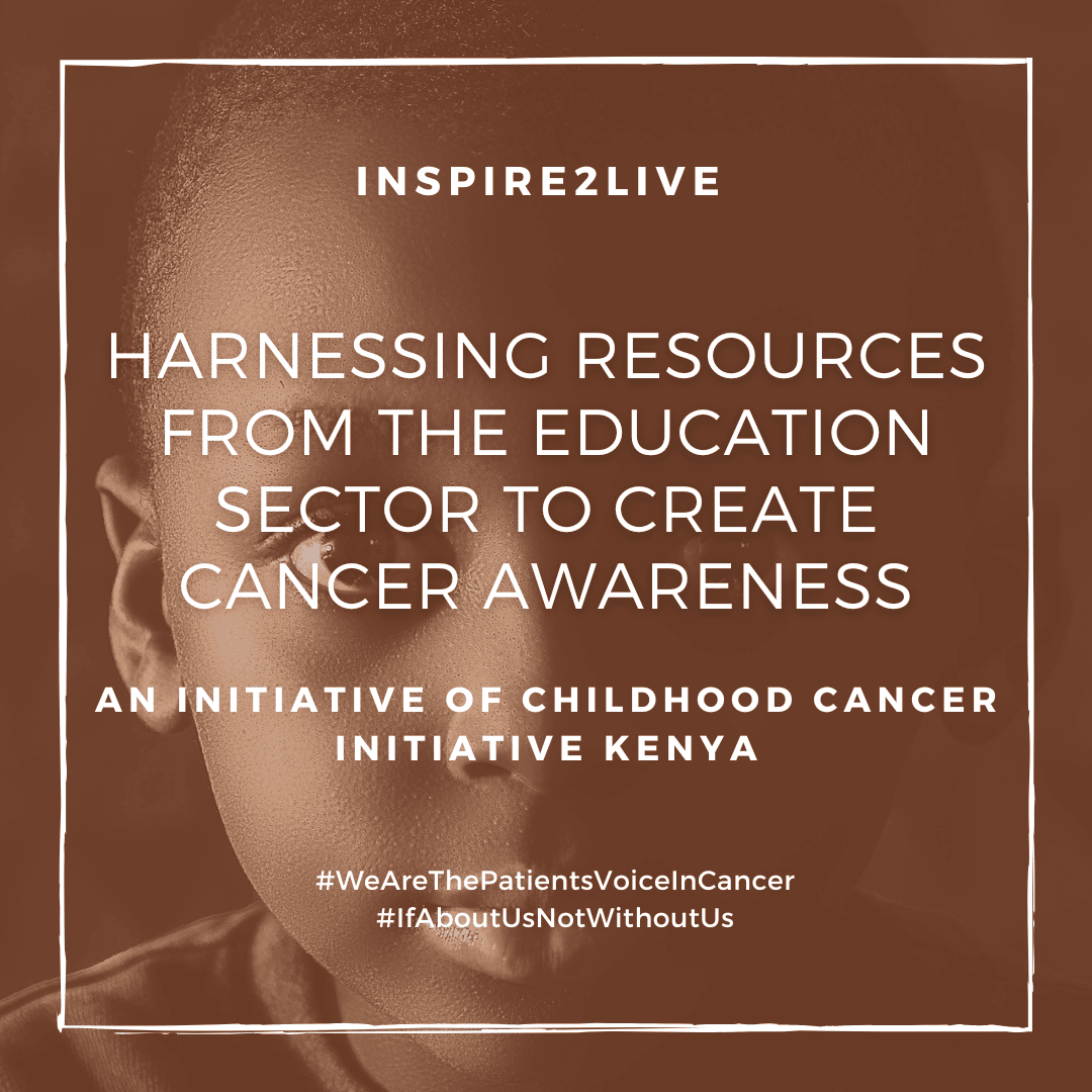 Harnessing Resources from the Education Sector to Create Cancer Awareness: An initiative of Childhood Cancer Initiative Kenya