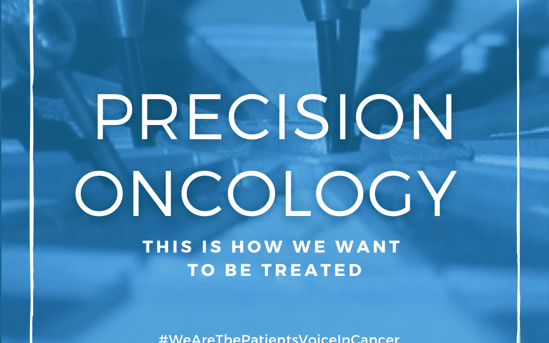 Precision Oncology – This is how we want to be treated!