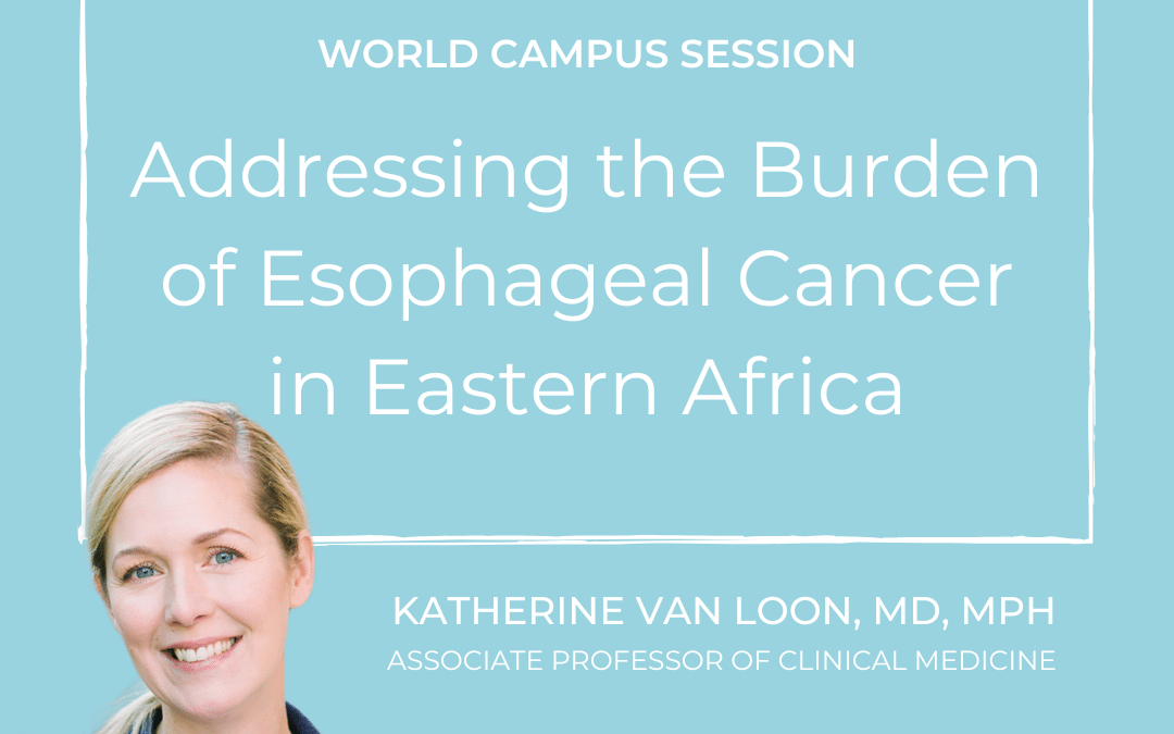 Professor dr. Katherine van Loon on Addressing the burden of esophageal cancer in Eastern Africa