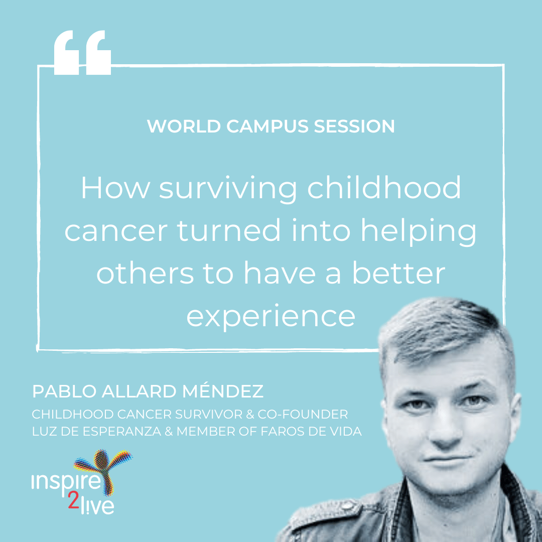 World Campus Sessions - Pablo Allard on How surviving childhood cancer turned into helping others to have a better experience