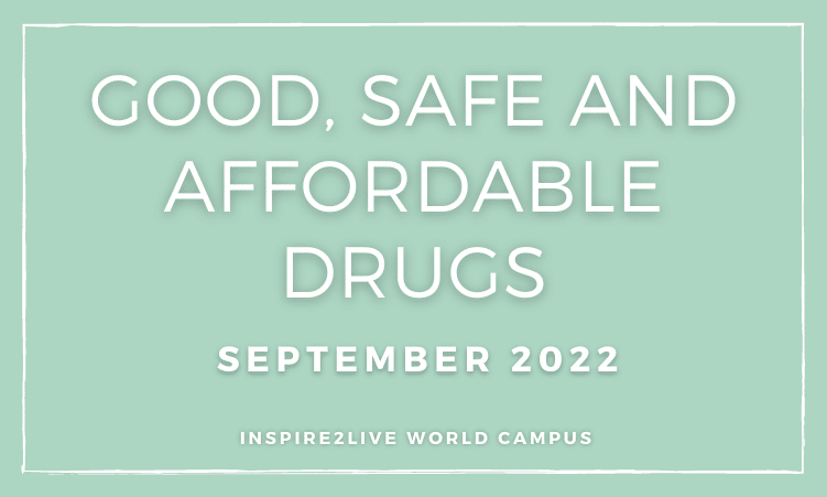 Good, Safe and Affordable Drugs